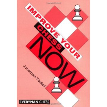 Improve Your Chess Now  by Tisdall, Jon