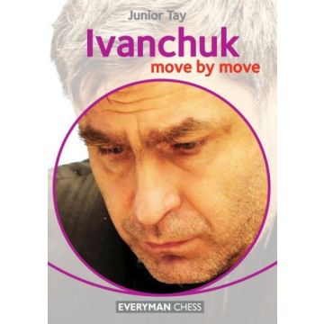 Ivanchuk: Move by Move - Junior Tay
