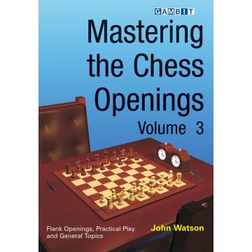 Mastering the Chess Openings volume 3 - Watson