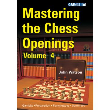Mastering the Chess Openings volume 4 - Watson