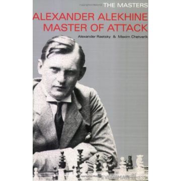 Masters: Alekhine, The  by Raestsky, Alexander & Chetverik, Maxim