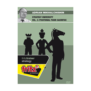 Strategy University Vol. 3 : Positial Pawn Sacrifices by Adrian Mikhalchishin