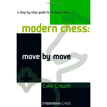 Modern Chess: Move by Move by Crouch,  Colin