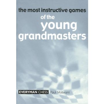 Most Instructive Games of the Young GM's by Motwani,Paul