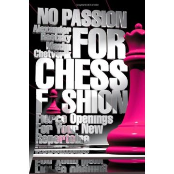 No passion for chess fashion: Fierce openings for your new repertoire - A. Raetsky and M. Chetverik
