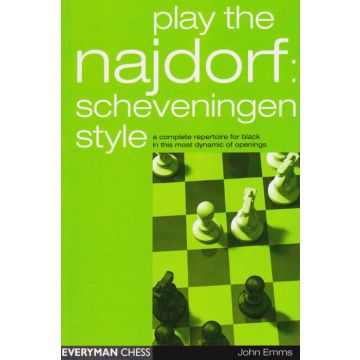 Play the Najdorf: Scheveningen Style - Emms