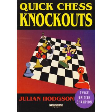 Quick Chess Knockouts by Hodgson, Julian