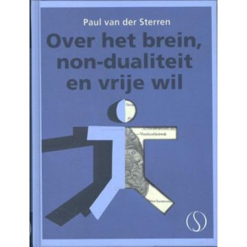 Over het brein non-dualiteit en vrije wil - Paul Van der Sterren