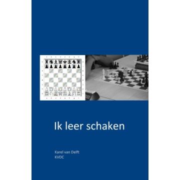 Ik leer schaken - Karel van Delft