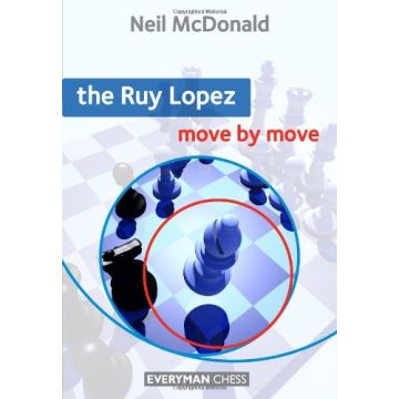 Ruy Lopez: Move by Move, The  by McDonald, Neil