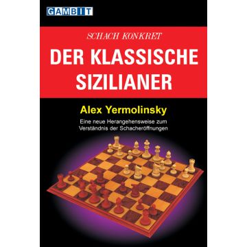 Schach konkret: der klassische Sizilianer - Yermolinsky