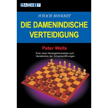 Schach konkret: die damenindische Verteidigung - Wells
