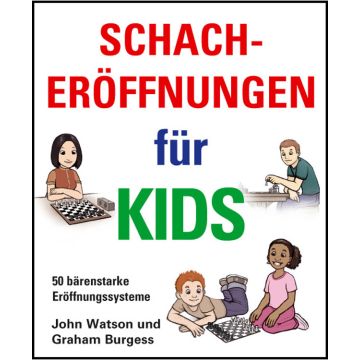 Schacher?ffnungen f?r Kids - Watson & Burgess