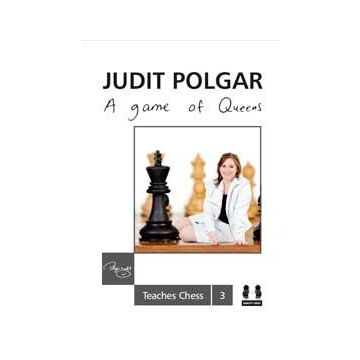 A Game of Queens (hardcover) - Judit Polgar Teaches Chess 3