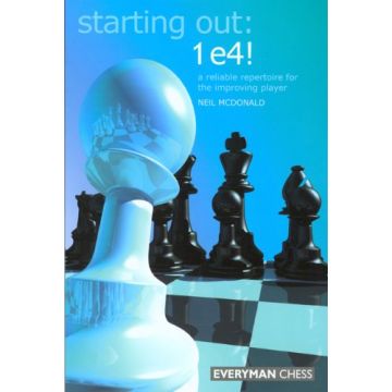 Starting  Out: 1 e4 by McDonald, Neil