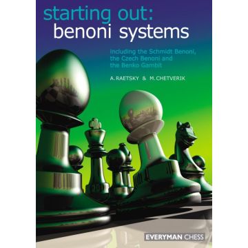 Starting Out: Benoni Systems by Raestsky, Alexander & Chetverik, Maxim