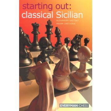 Starting Out: Classical Sicilian by Raestsky, Alexander & Chetverik, Maxim