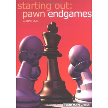 Starting Out: Pawn Endgames by Flear,  Glenn