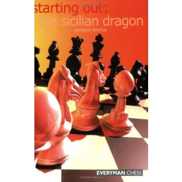 Starting Out: Sicilian Dragon by Martin, Andrew 