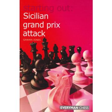 Starting Out: Sicilian Grand Prix Attack by Jones, Gawain