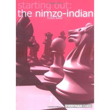 Starting Out: The Nimzo-Indian by Ward, Chris