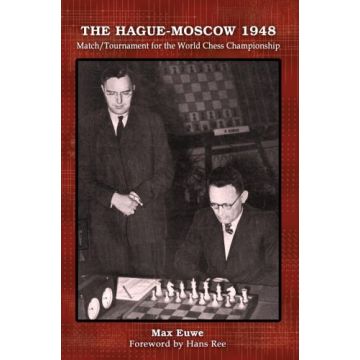 The Hague-Moscow 1948 Match/Tournament for the World Chess Championship - Max Euwe