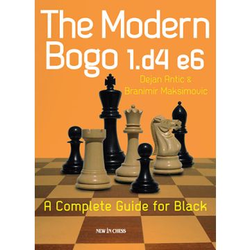 The Modern Bogo 1.d4 e6 - Dejan Antic and Branimir Maksimovic